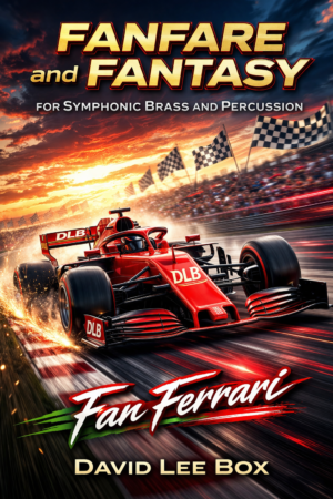 Fanfare and Fantasy for symphonic brass and percussion by David Lee Box, featuring a red Formula One style race car with DLB decals in a retro racing poster design