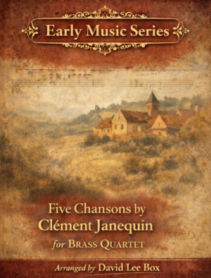 Five Chansons by Clément Janequin arranged for brass quartet, Early Music Series cover with Renaissance countryside and antique manuscript design