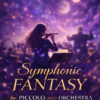 Symphonic Fantasy for Piccolo and Orchestra by David Lee Box